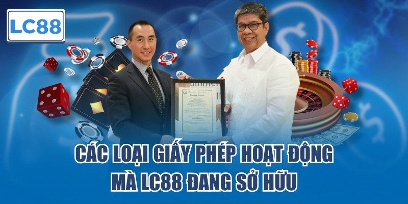 Các loại giấy phép hoạt động mà LC88 đang sở hữu