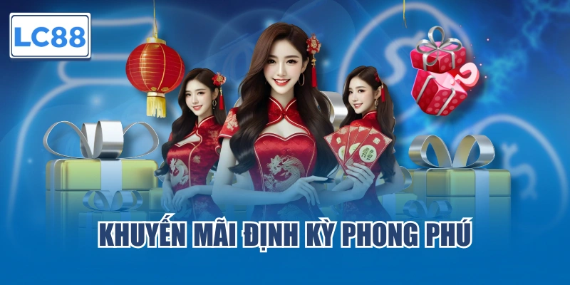 Khuyến mãi định kỳ phong phú