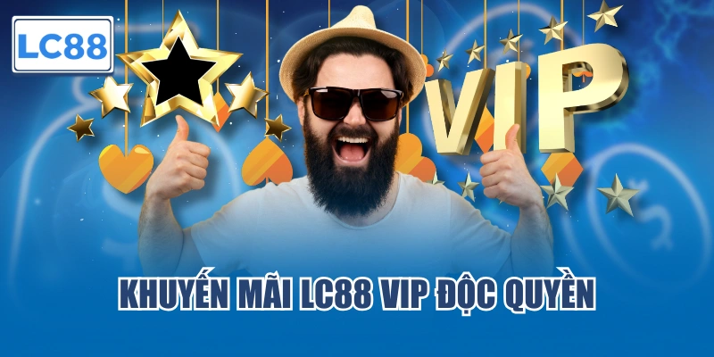 Khuyến mãi LC88 VIP độc quyền