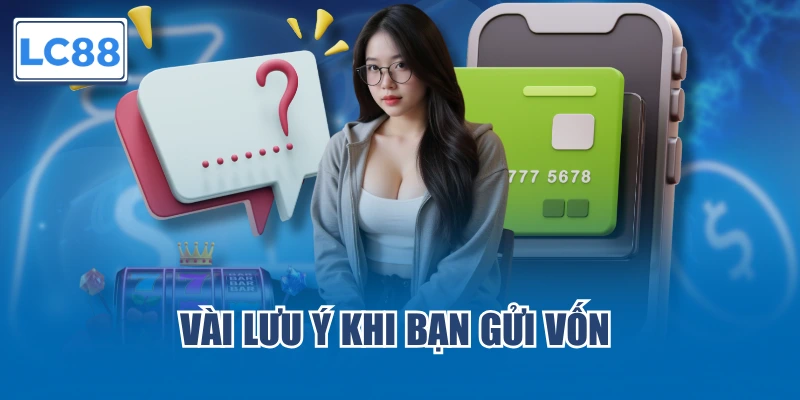 Vài lưu ý khi bạn gửi vốn